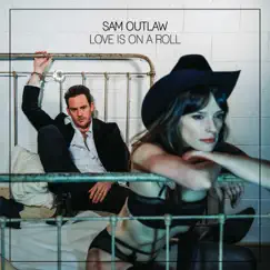 Love Is on a Roll - Single by Sam Outlaw album reviews, ratings, credits