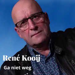 Ga Niet Weg - Single by René Kooij album reviews, ratings, credits