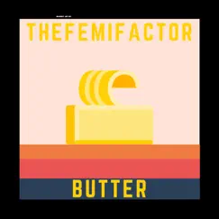 Butter - Single by Thefemifactor album reviews, ratings, credits