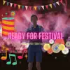Ready For Festival - Single album lyrics, reviews, download