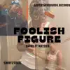 Foolish Figure (feat. SWAY2TOXIC) song lyrics