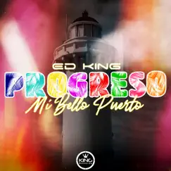 Progreso, Mi Bello Puerto - Single by Ed King album reviews, ratings, credits