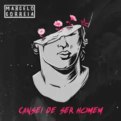 Cansei de ser homem - Single by Marcelo Correia album reviews, ratings, credits