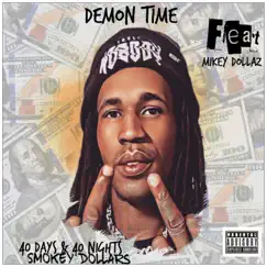 Demon Time (feat. Mikey Dollaz) - Single by Smokey Dollars album reviews, ratings, credits