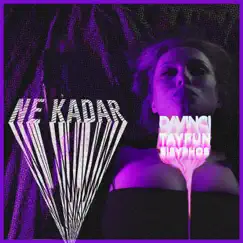 Ne Kadar - Single by Da Vinci, Tayfun & Sisyphos album reviews, ratings, credits