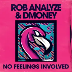 No Feelings Involved - Single by Dmoney & Rob Analyze album reviews, ratings, credits