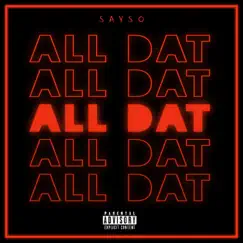 All Dat - Single by Sayso album reviews, ratings, credits