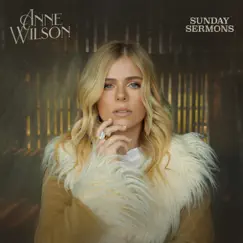 Sunday Sermons - Single by Anne Wilson album reviews, ratings, credits