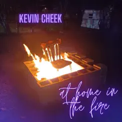 At Home in the Fire by Kevin Cheek album reviews, ratings, credits