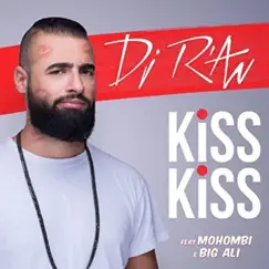 Kiss Kiss (feat. Mohombi & Big Ali) - Single by DJ R'AN album reviews, ratings, credits