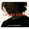 Let Me Know (feat. Liel Bar-Z) - Single album lyrics, reviews, download