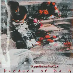 Product of Da A by KamHuncho2x album reviews, ratings, credits