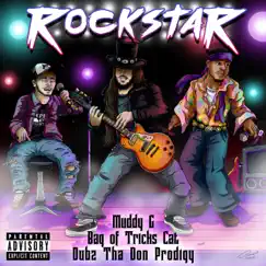 Rockstar (feat. Bag of Tricks Cat & Dubz Tha Don Prodigy) - Single by Muddy G album reviews, ratings, credits