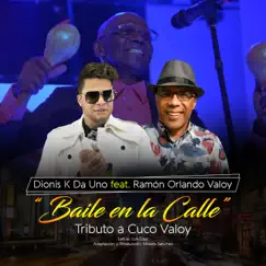 Baile en la Calle (Mereng-Champeta) (feat. Ramón Olando Valoy) - Single by Dionis K-Da Uno album reviews, ratings, credits