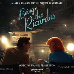 Being the Ricardos (Amazon Original Motion Picture Soundtrack) by Daniel Pemberton album reviews, ratings, credits