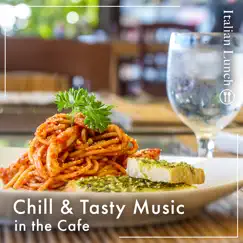 Chill & Tasty Music in the Cafe - Italian Lunch - by Eximo Blue & Relaxing Guitar Crew album reviews, ratings, credits