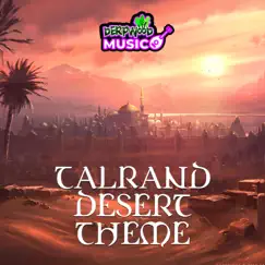 Talrand Desert Theme (Tabletop RPG D&D Fantasy Music Soundtrack) - EP by The Derpwood album reviews, ratings, credits