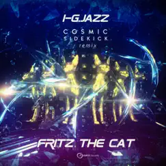 Fritz the Cat (Cosmic Sidekick Remix) - Single by I-G.Jazz album reviews, ratings, credits