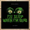 I'LL SLEEP WHEN IM DEAD - EP album lyrics, reviews, download