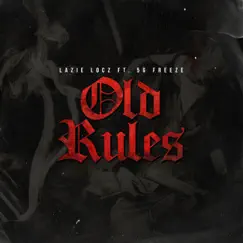 Old Rules (feat. 5G Freeze) - Single by Lazie Locz album reviews, ratings, credits