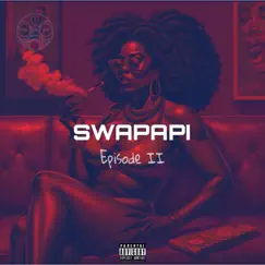 SwaPapi (Episode 2) - Single by Papi Link album reviews, ratings, credits