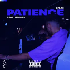 Patience (feat. 7VN SZN) - Single by SYRAE album reviews, ratings, credits