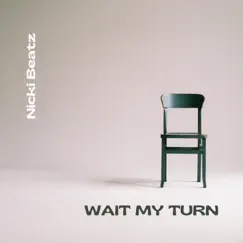 Wait My Turn - Single by Nicki Beatz & Gabe Lucas album reviews, ratings, credits