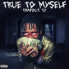True To Myself by TrapoutTy album reviews, ratings, credits