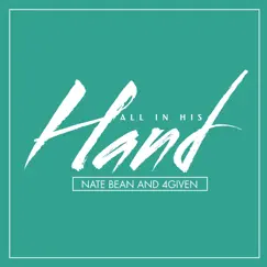 All in His Hand (feat. Crai George) - Single by Nate Bean & 4Given album reviews, ratings, credits