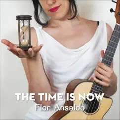 The Time Is Now - Single by Flor Ansaldo album reviews, ratings, credits