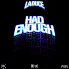 Had Enough - Single by La Duce album reviews, ratings, credits