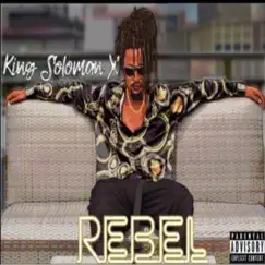 Rebel by King Soloman X album reviews, ratings, credits