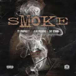 Smoke (feat. Jojo Picasso & Zay starr) - Single by Ty Prophecy album reviews, ratings, credits