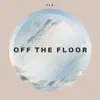 Off the Floor - Single album lyrics, reviews, download