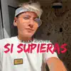 Si Supieras - Single album lyrics, reviews, download