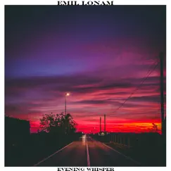 Evening Whisper - Single by Emil Lonam album reviews, ratings, credits