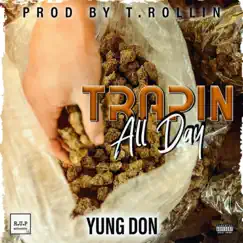 Trapin All Day - Single by Yung Don album reviews, ratings, credits