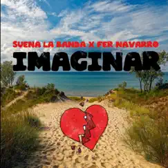 Imaginar - Single by Suena La Banda & Fer Navarro album reviews, ratings, credits