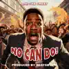 No Can Do (feat. BEATSBYUNI) - Single album lyrics, reviews, download