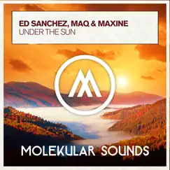 Under the Sun - Single by Ed Sánchez, MAQ & Maxine album reviews, ratings, credits