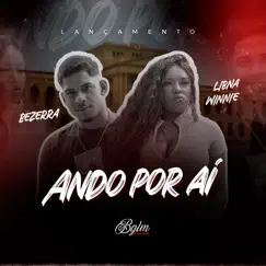 Ando por Aí - Single by Bezerra, Libna Winnie & BGLM album reviews, ratings, credits
