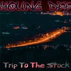 Trip To the Stock (Trip To the Hood Remix) - Single by Young Dee album reviews, ratings, credits