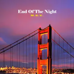 End Of The Night - Single by M.E.V. album reviews, ratings, credits