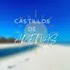 Castillos de arenas - Single album lyrics, reviews, download