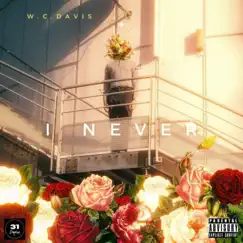 I Never (feat. W.C.Davis) - Single by 31 empire inc album reviews, ratings, credits