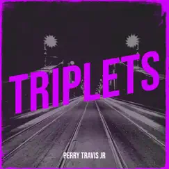 Triplets - Single by Perry Travis Jr. album reviews, ratings, credits