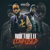 Dont Get It Confused (feat. Juwop) - Single album lyrics, reviews, download