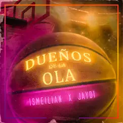 Dueños de la ola - Single by Is Meilian & Jaydi album reviews, ratings, credits