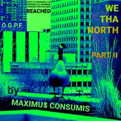 We Tha North, Pt. II by MAXIMUS CONSUMIS album reviews, ratings, credits