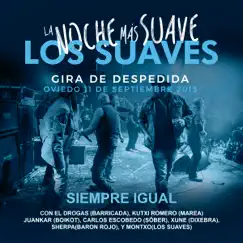 Siempre Igual (En Directo) (feat. El Drogas, Juankar Cabano, Boikot, Carlos Escobedo, Sôber, Xune, Dixebra, Kutxi Romero & Sherpa) - Single by Los Suaves album reviews, ratings, credits